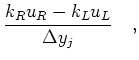 $\displaystyle \frac{k_Ru_R - k_Lu_L}{\Delta y_j} \quad,$